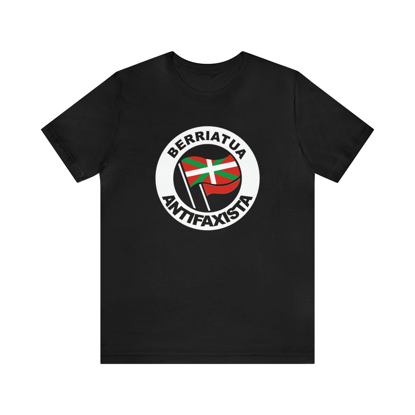 Berriatua antifaxista kamiseta - Unisex - %100 kalitate altuko kotoia